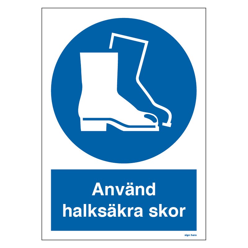 Använd halksäkra skor skylt