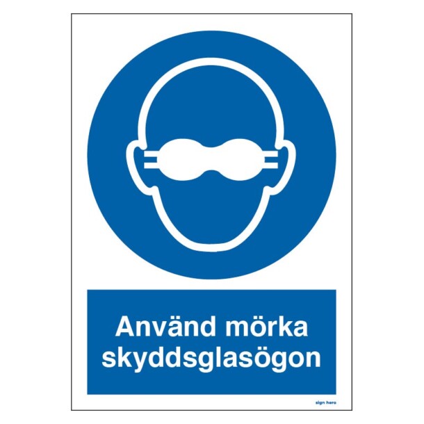 Använd mörka skyddsglasögon skylt