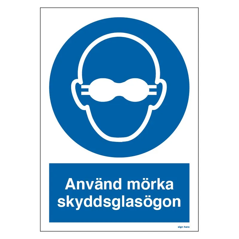 Använd mörka skyddsglasögon skylt