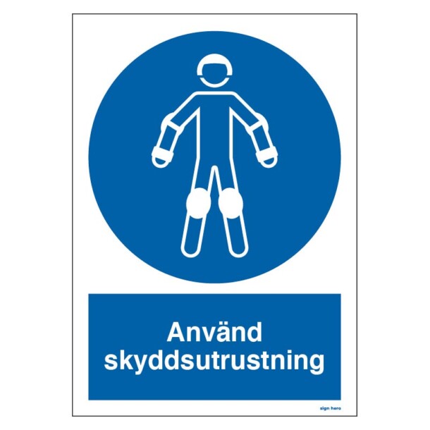 Använd skyddsutrustning skylt