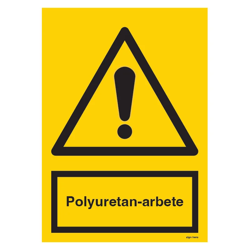 Polyuretan arbete skylt