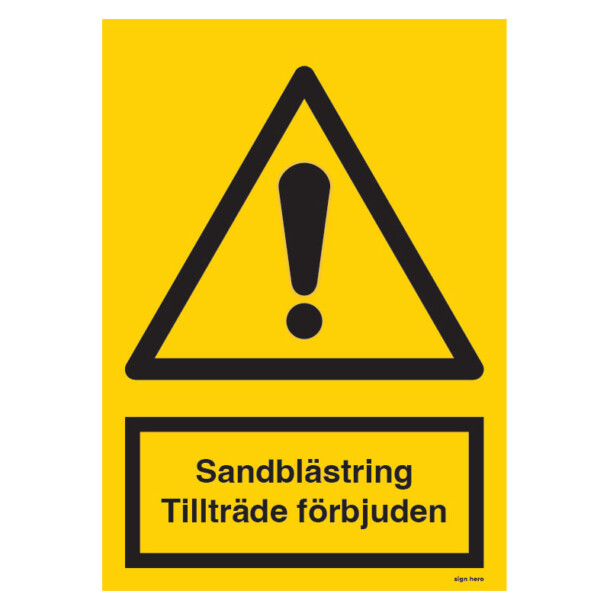 Sandblästring Tillträde förbjuden skylt