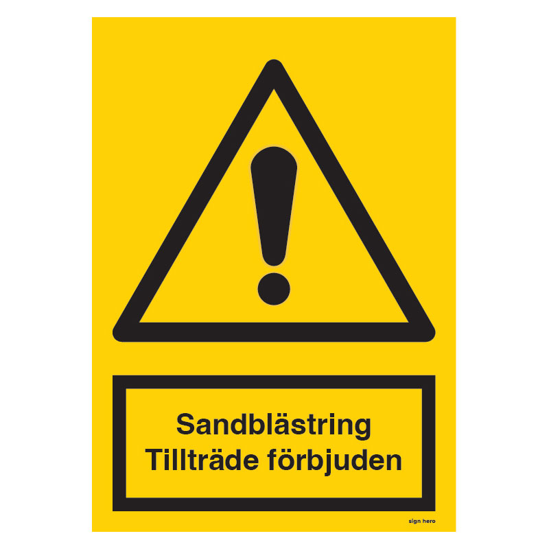 Sandblästring Tillträde förbjuden skylt