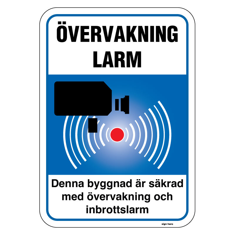 Övervakning larm - Denna byggnad är säkrad med övervakning och inbrottslarm blå skylt