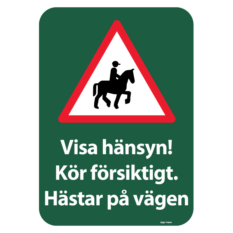 Visa hänsyn! Kör försiktigt - Hästar på vägen skylt