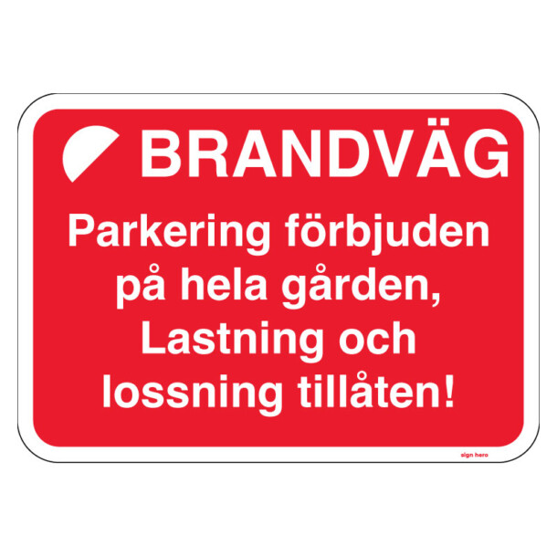 Brandväg - Parkering förbjuden på hela gården - Lastning och lossning tillåten! skylt