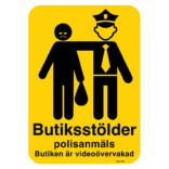 Butiksstölder polisanmäls - Butiken är videoövervakad (gul) skylt