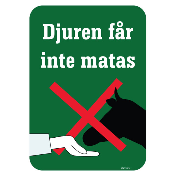 Djuren får inte matas skylt