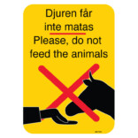 Djuren får inte matas - Please do not feed the animals skylt