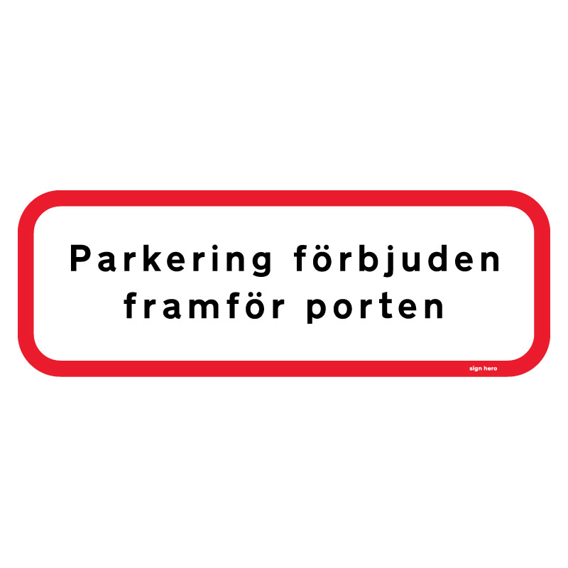 Parkering förbjuden framför porten förbudsskylt