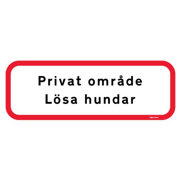 Privat område - Lösa hundar - Förbudsskylt