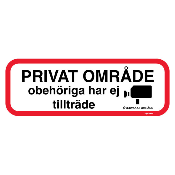 Videoövervakat - Privat område obehöriga har ej tillträde skylt