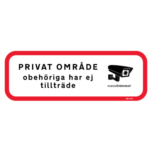 Videoövervakat - Privat område obehöriga har ej tillträde modern skylt