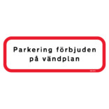Parkering förbjuden på vändplan förbudsskylt