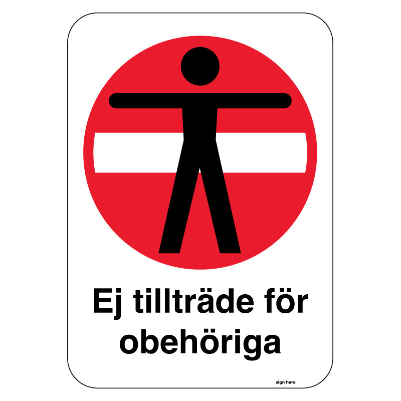 Ej tillträde för obehöriga skylt
