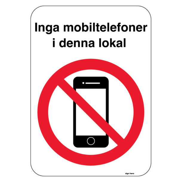 Inga mobiltelefoner i denna lokal skylt