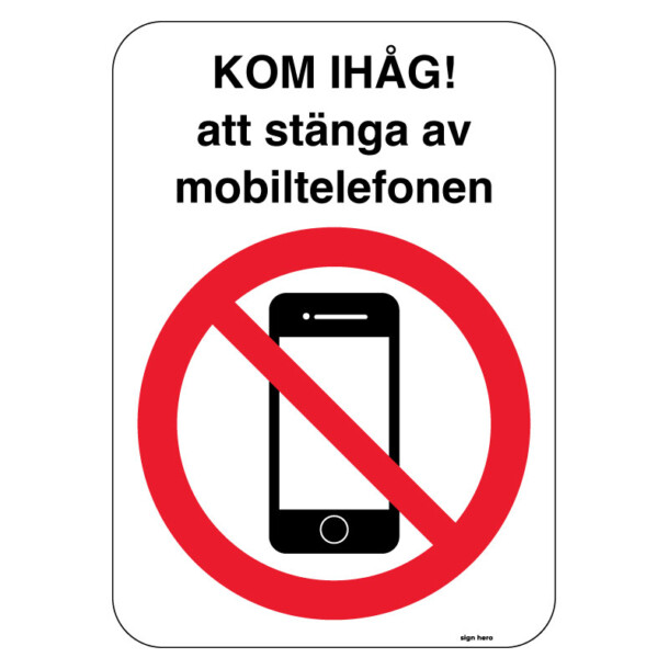 Kom ihåg att stänga av mobiltelefonen skylt