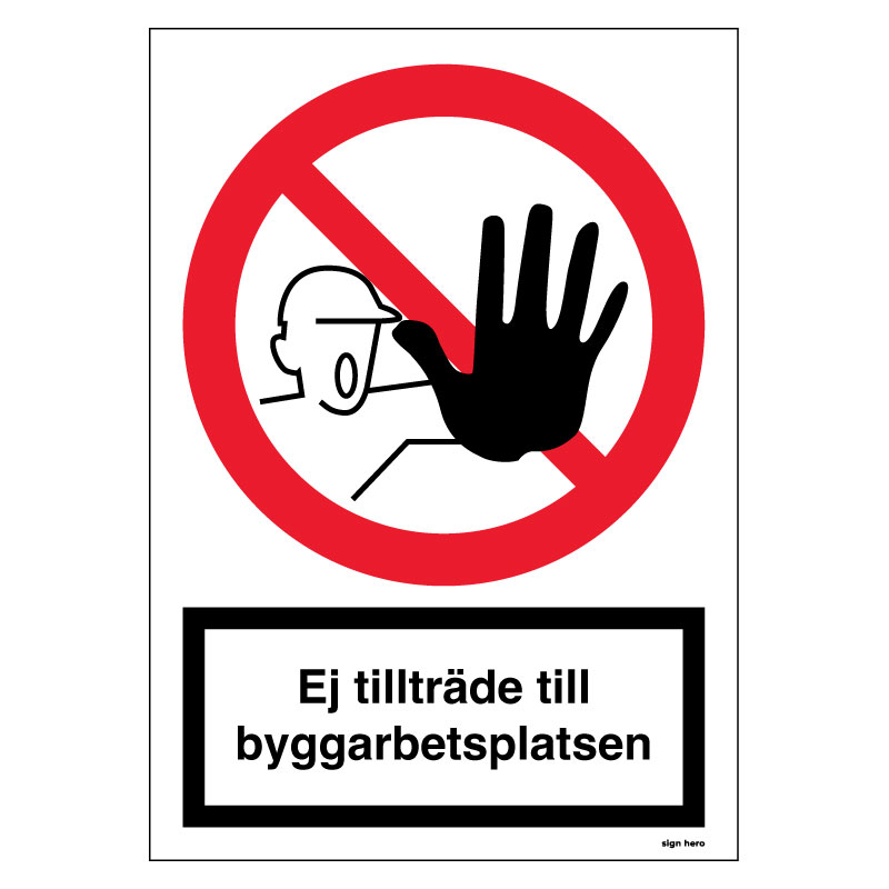 Ej tillträde till byggarbetsplatsen - Förbudsskylt