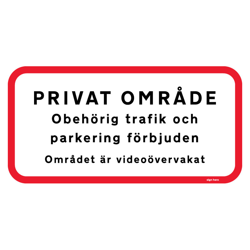 PRIVAT OMRÅDE Obehörig trafik och parkering förbjuden skylt