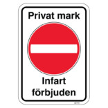 Privat mark Infart förbjuden - Förbudsskylt
