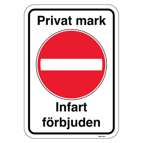 Privat mark Infart förbjuden - Förbudsskylt