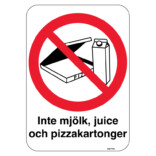 Förbudsskylt - Inte mjölk, juice och pizzakartonger