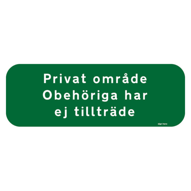 Privat område Obehöriga har ej tillträde Förbudsskylt