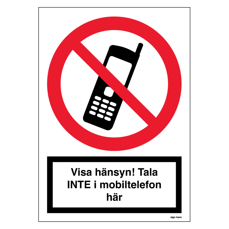 Visa hänsyn! Tala INTE i mobiltelefon här - Förbudsskylt