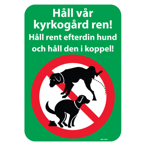 Håll vår kyrkogård ren - Håll rent efter din hund och håll den i koppel hundskylt