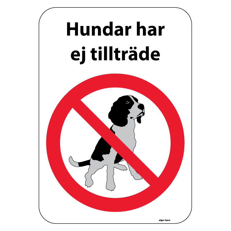 Hundar har ej tillträde hundskylt