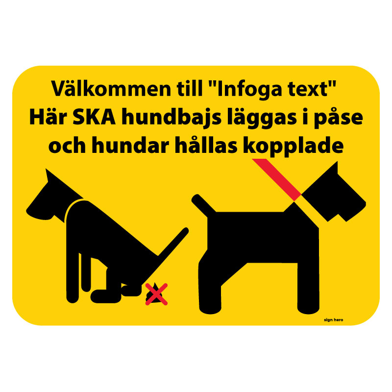 Välkommen till "Infoga text" - Här SKA hundbajs läggas i påse och hundar hållas kopplade hundskylt