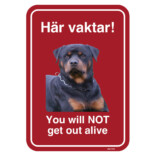 Här vaktar! You will NOT get out alive hundskylt