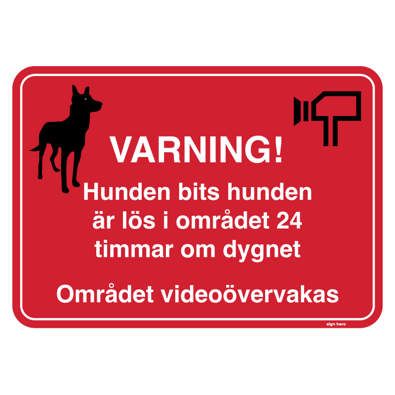 Varning! Hunden bits hunden är lös i området 24 timmar om dygnet - Området videoövervakas skylt