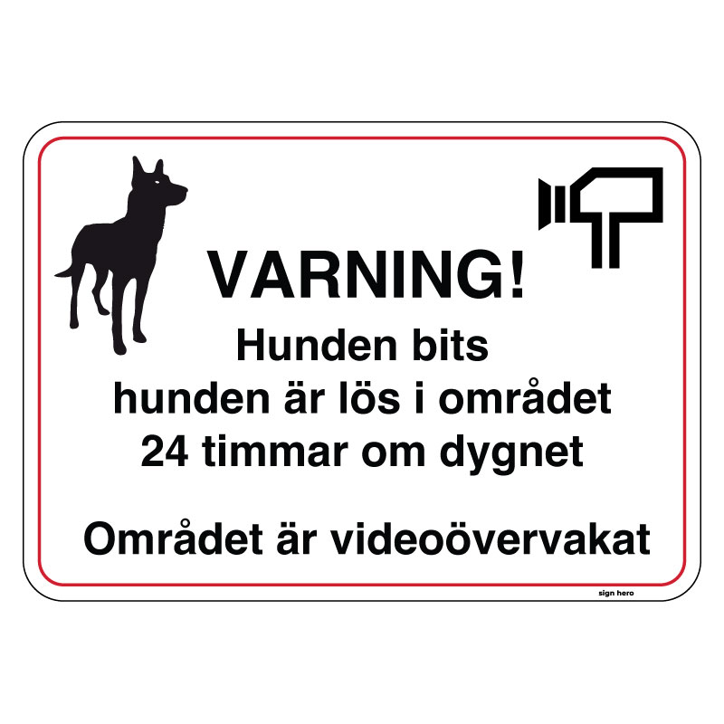 Varning Hunden bits hunden är lös i området 24 timmar om dygnet Området är videoövervakat skylt