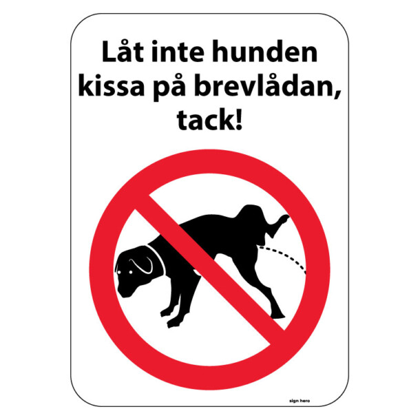 Låt inte hunden kissa på brevlådan, tack! hundskylt