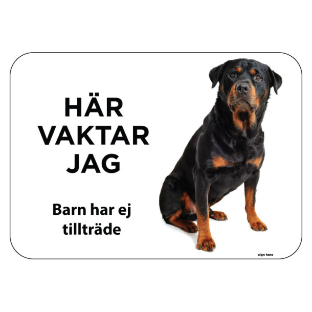 Rottweiler här vaktar jag, barn har ej tillträde hundskylt