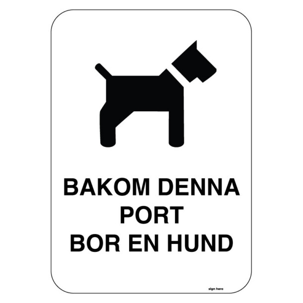 Bakom denna port bor en hund hundskylt