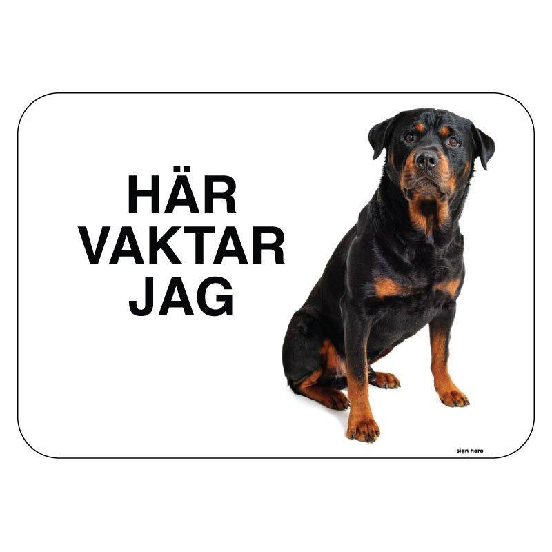 Rottweiler Här vaktar jag hundskylt