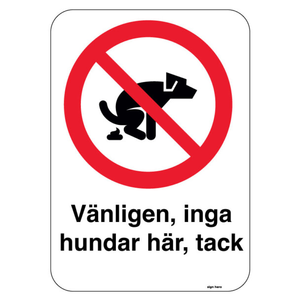 Vänligen, inga hundar här, tack skylt