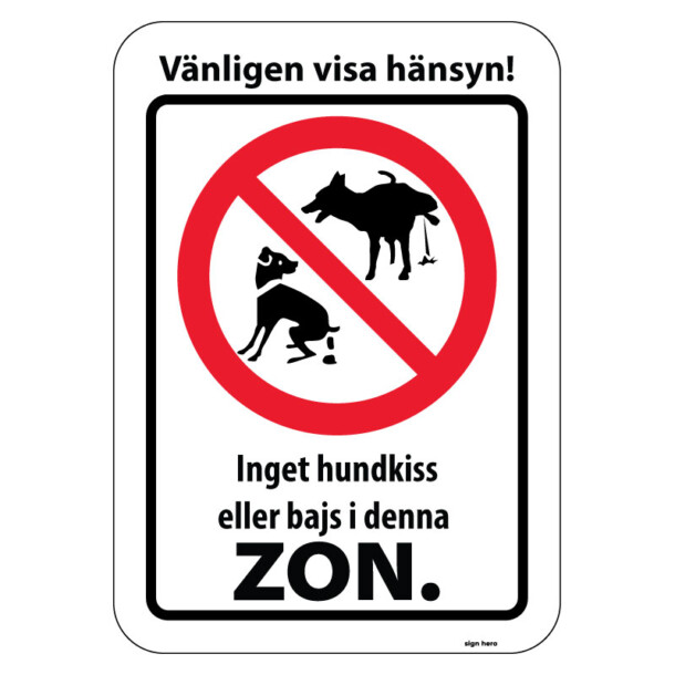 Vänligen visa hänsyn! Inget hundkiss eller bajs i denna zon hundskylt