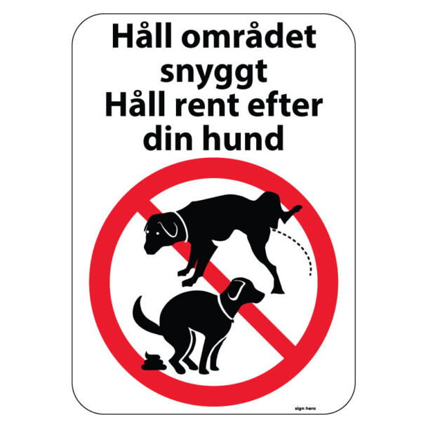 Håll området snyggt - Håll rent efter din hund hundskylt