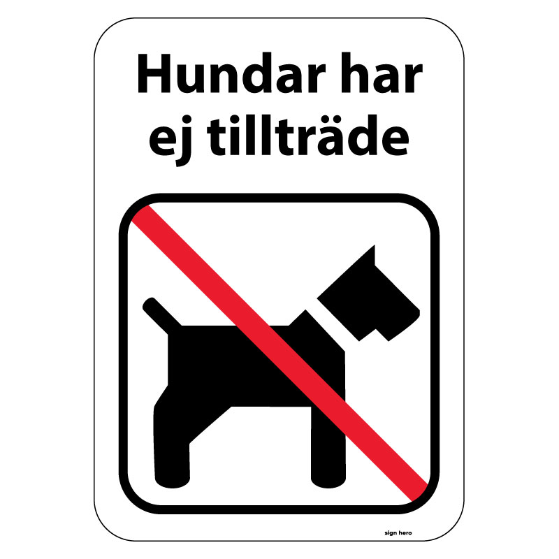 Hundar har ej tillträde hundskylt