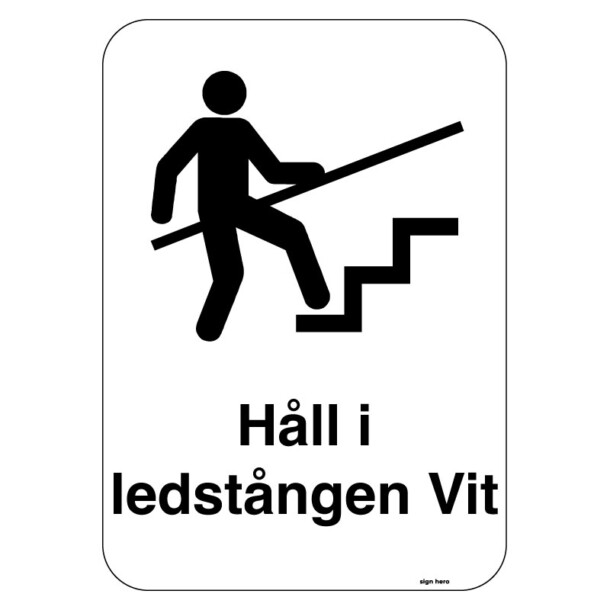 Håll i ledstången Vit skylt