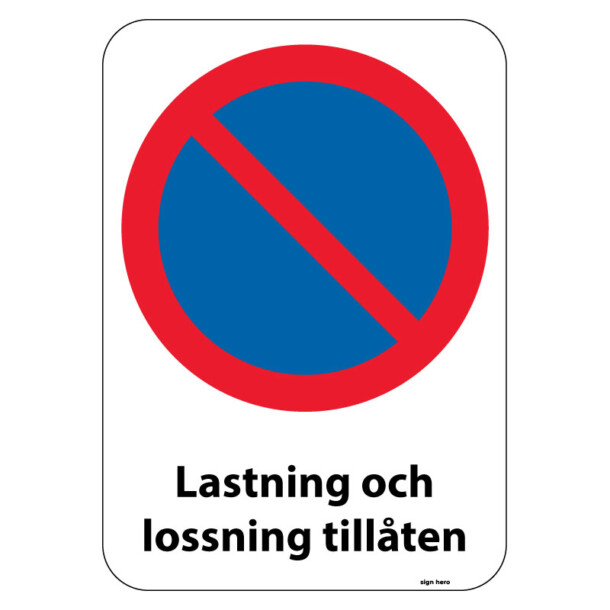 Parkering förbjuden - Lastning och lossning tillåten parkeringsförbud skylt