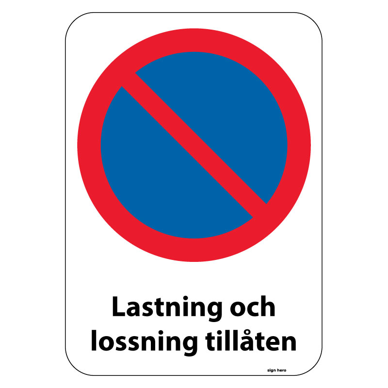 Parkering förbjuden - Lastning och lossning tillåten parkeringsförbud skylt