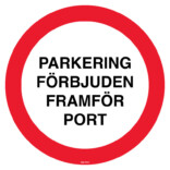 Parkering förbjuden framför port skylt