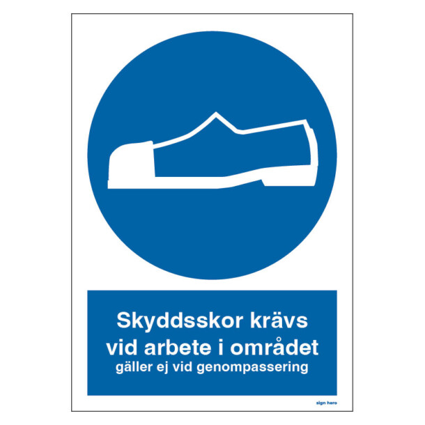 Skyddsskor krävs vid arbete i området gäller ej vid genompassering skylt