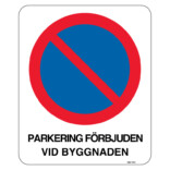 Parkering förbjuden vid byggnaden parkeringsförbud skylt