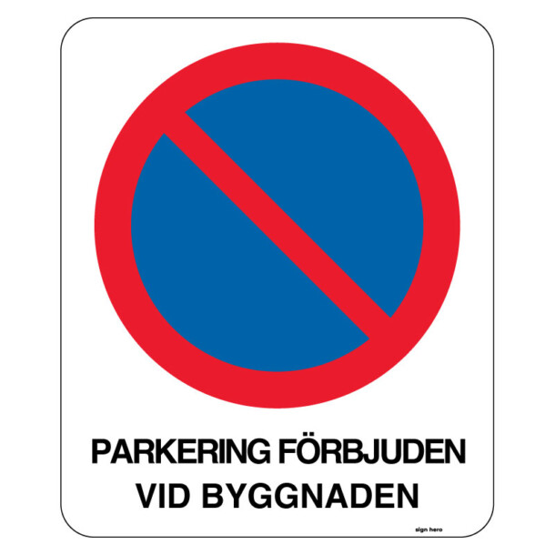 Parkering förbjuden vid byggnaden parkeringsförbud skylt