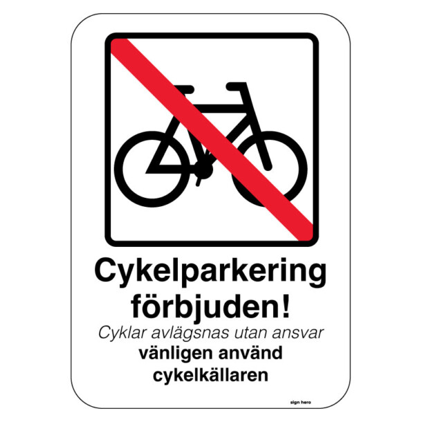 Cykelparkering förbjuden - Cyklar avlägsnas utan ansvar, vänligen använd cykelkällaren parkeringsskylt